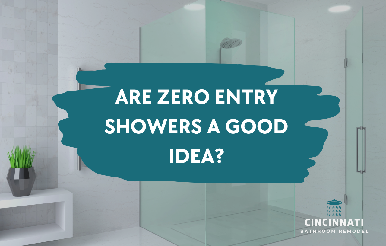 A zero entry shower in Cincinnati with an overlay of the title "Are Zero Entry Showers a Good Idea?"